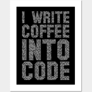 I Write Coffee Into Code funny saying motivational quote for programer Posters and Art